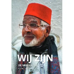 Afbeelding van Wij zijn de Medina Fez Portretten uit Marokko