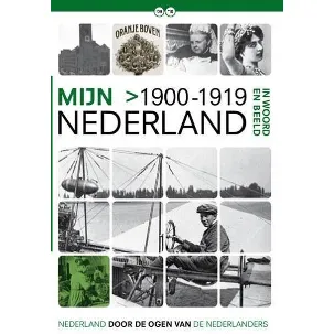 Afbeelding van Mijn Nederland in woord en beeld 8 1900-1919