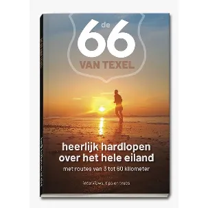Afbeelding van Texel. De 66 van Texel. Heerlijk hardlopen over het hele eiland