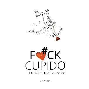 Afbeelding van Fuck Cupido - Hoe liefde en relaties écht werken