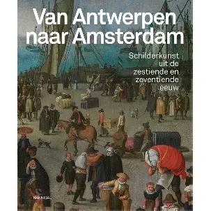 Afbeelding van Van Antwerpen naar Amsterdam