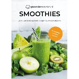Afbeelding van Smoothie Boek! 60 Heerlijke Smoothies en Smoothiebowls Recepten - Voor in de blender - Ontdek de Energie en Gezondheid in elke Slok - Gezond - Lekker - Snel - Makkelijk - Sappen