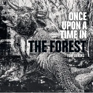 Afbeelding van Tom Liekens - Once upon a time in the forest