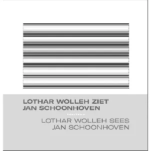 Afbeelding van Lothar Wolleh ziet Jan Schoonhoven / Lothar Wolleh sees Jan Schoonhoven