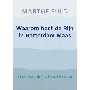 Afbeelding van Waarom heet de Rijn in Rotterdam Maas