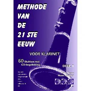 Afbeelding van METHODE VAN DE 21STE EEUW voor klarinet, deel 1. 60 stukken met meespeel-cd die ook gedownload kan worden. - bladmuziek, play-along, audio, boek met cd.