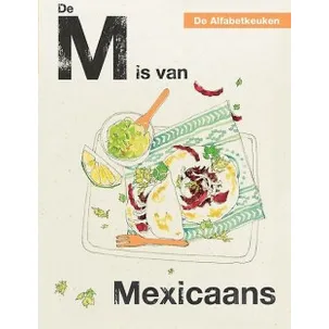 Afbeelding van De Alfabetkeuken - De M is van Mexicaans