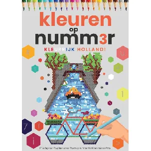 Afbeelding van Kleuren op Nummer voor Volwassenen | Kleurrijk Holland! | Kleurboek voor volwassenen | Kleuren op Numm3r | Color by Number | Kleuren Volwassenen