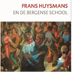 Afbeelding van Frans Huysmans en de Bergense School
