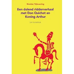 Afbeelding van Een dolend ridderverhaal met Don Quichot en Koning Arthur