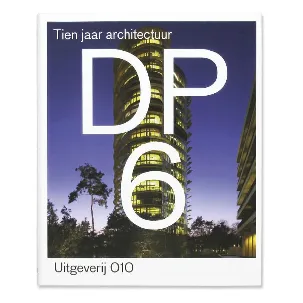 Afbeelding van DP6. Tien jaar architectuur