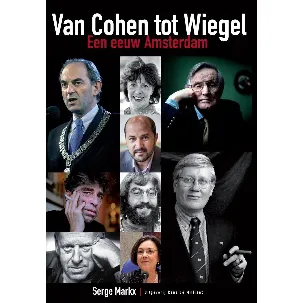 Afbeelding van Van Cohen tot Wiegel - Een eeuw Amsterdam