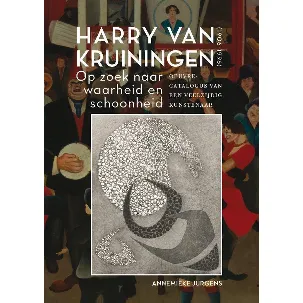 Afbeelding van Harry van Kruiningen: Op zoek naar waarheid en schoonheid