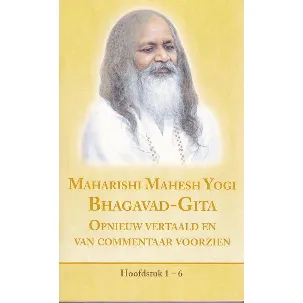 Afbeelding van Maharishi Mahesh Yogi over de Bhagavad-Gita, opnieuw vertaald en van commentaar voorzien. Hoofdstuk 1-6