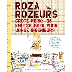 Afbeelding van Roza Rozeurs grote werk- en knutselboek voor jonge ingenieurs