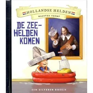 Afbeelding van Hollandse Helden - Maarten Tromp - De zeehelden komen - Zilveren boekje