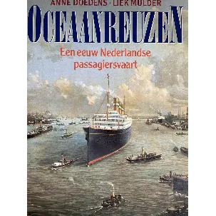 Afbeelding van De Oceaan Reuzen een eeuw Nederlandse passagiersvaart