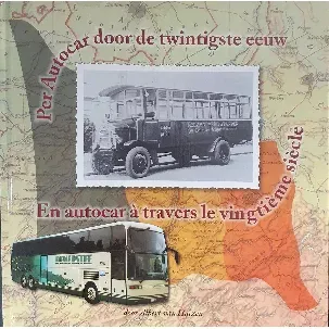 Afbeelding van Per autocar door de twintigste eeuw / en autocar a travers le vingtieme siecle ned-fr