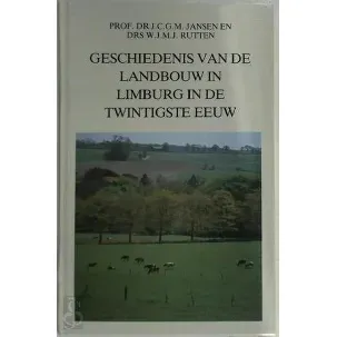 Afbeelding van Geschiedenis van de landbouw in Limburg in de twintigste eeuw