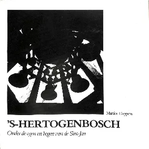 Afbeelding van s-Hertogenbosch onder de ogen en bogen van de Sint-Jan.
