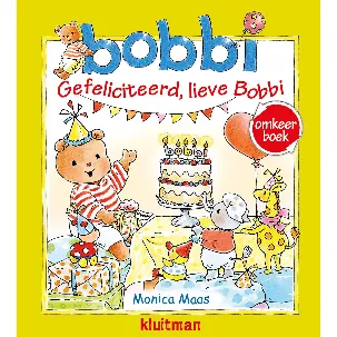 Afbeelding van Bobbi - Omkeerboek. Gefeliciteerd, lieve Bobbi/Bobbi geeft een feestje