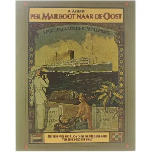 Afbeelding van Per mailboot naar de Oost : reizen met de Lloyd en de Nederland tussen 1920 en 1940