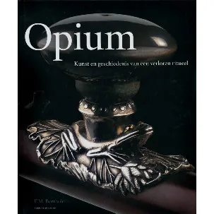 Afbeelding van Opium. Kunst en geschiedenis van een verloren ritueel