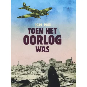 Afbeelding van Toen het oorlog was 1939-1945