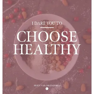 Afbeelding van I dare you to choose healthy