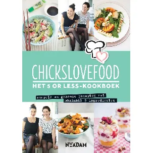 Afbeelding van Chickslovefood - Het 5 or less-kookboek