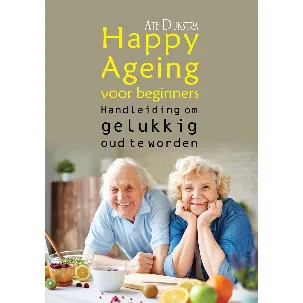 Afbeelding van Happy Ageing voor beginners - Handleiding om gelukkig oud te worden