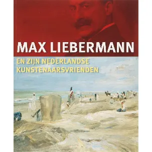 Afbeelding van Max Liebermann en zijn Nederlandse kunstenaarsvrienden