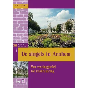 Afbeelding van De singels in Arnhem. Van vestinggordel tot Centrumring