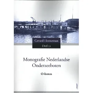 Afbeelding van Monografie Nederlandse onderzeeboten - O-boten 1A