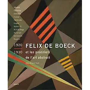 Afbeelding van Felix De Boeck et les pionniers de l’art abstrait 1920-1930