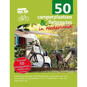 Afbeelding van 50 camperplaatsen & fietsroutes in Nederland