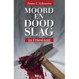 Afbeelding van Moord en doodslag in Friesland