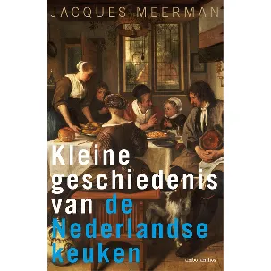 Afbeelding van Kleine geschiedenis van de Nederlandse keuken