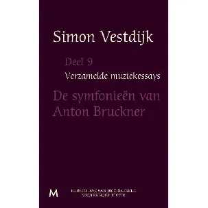 Afbeelding van Verzamelde muziekessays 9 - De symfonieën van Anton Bruckner