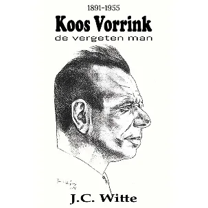Afbeelding van Koos Vorrink - De Vergeten Man (1891-1955)