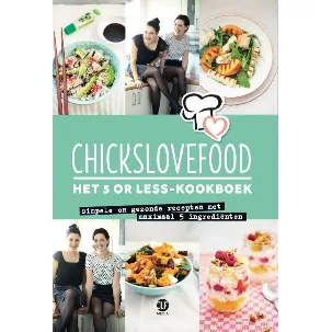 Afbeelding van Chickslovefood 1 - Het 5 or less-kookboek