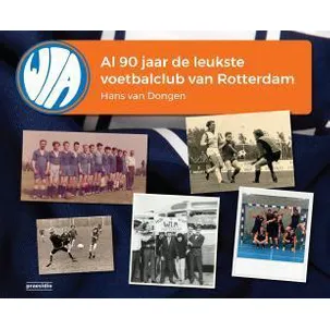 Afbeelding van WIA, al 90 jaar de leukste voetbalclub van Rotterdam