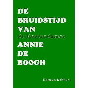 Afbeelding van De bruidstijd van de Rotterdamse Annie de Boogh