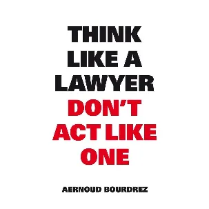 Afbeelding van Think like a lawyer don t act like one