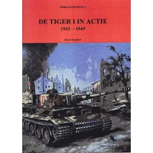 Afbeelding van Oorlogswapens 1 - De Tiger I in actie 1943-1945