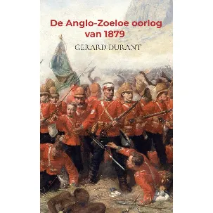 Afbeelding van De Anglo-Zoeloe oorlog van 1879