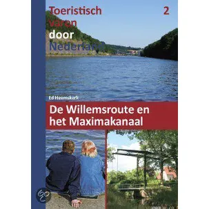 Afbeelding van Toeristisch varen door Nederland deel 2 De Willemsroute en het Maximaalkanaal