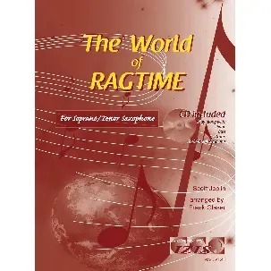 Afbeelding van THE WORLD OF RAGTIME voor sopraan- of tenorsaxofoon. Met meespeel-cd die ook gedownload kan worden. Bladmuziek, sopraansaxofoon, tenor saxofoon, play-along, audio, boek met cd, bladmuziek met cd, jazz, blues, Scott Joplin.