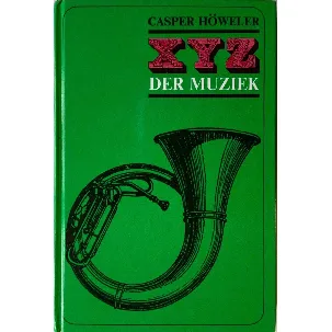 Afbeelding van XYZ DER MUZIEK - Casper Höweler - Muziek boek - Musicoloog