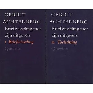 Afbeelding van Gerrit Achterberg, briefwisseling met zijn uitgevers [2 delen]: I briefwisseling, II Toelichting
